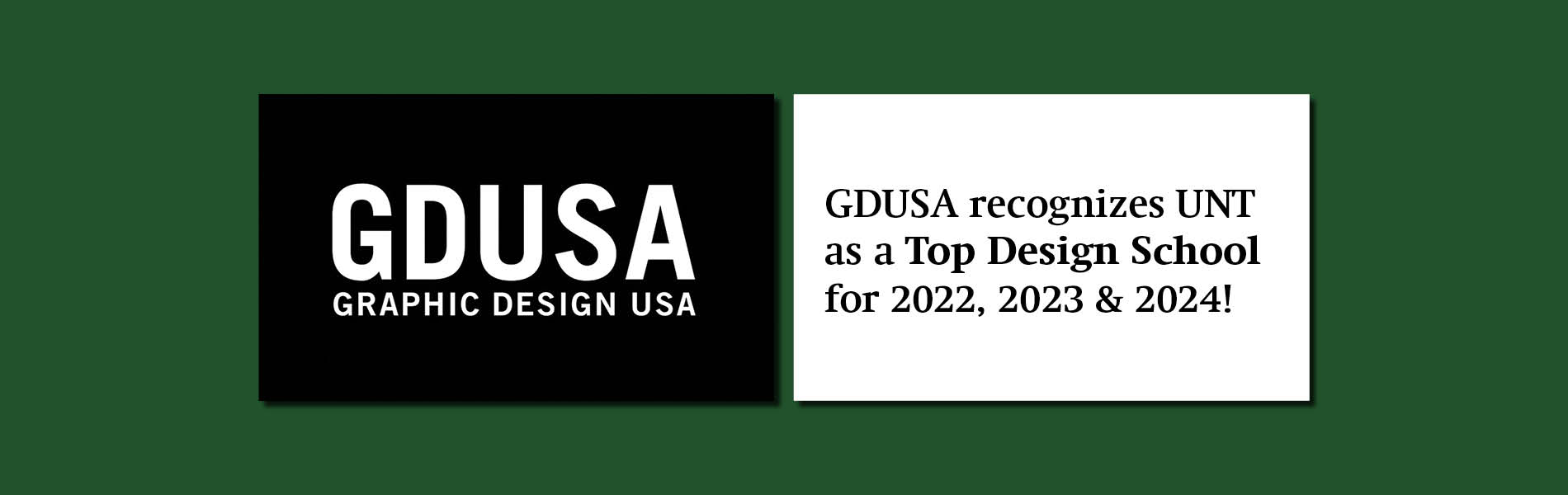 GDUSA recognizes UNT as a Top Design School for 2022, 2023 and 2024.